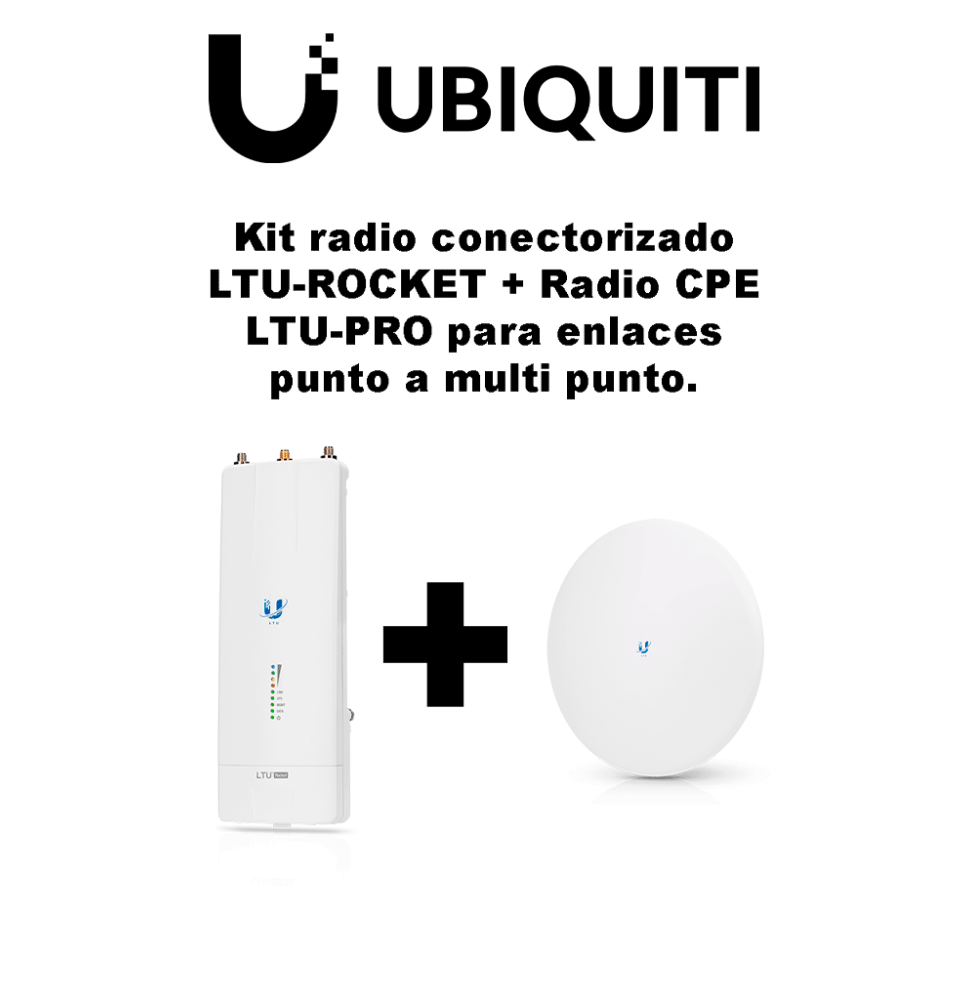 KIT - LTU-ROCKET + LTU-PRO para enlaces Punto a multi Punto /Ideal para CCTV Y WISP/H